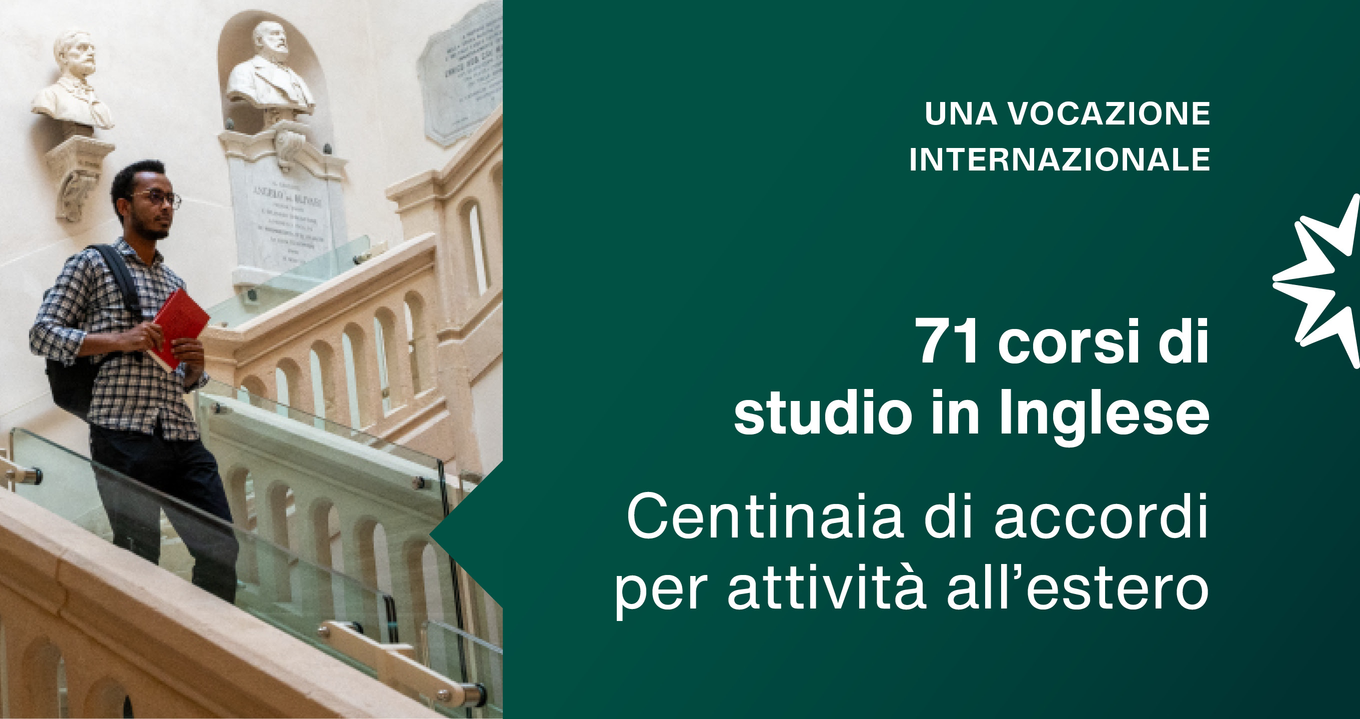 UN'OFFERTA DIDATTICA INNOVATIVA E SEMPRE AGGIORNATA 210 corsi di laurea attivati, per una società che cambia assieme al mondo del lavoro